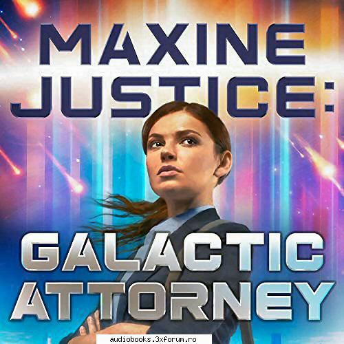 daniel schwabauer maxine justice, galactic attorney maxine daniel by: aimee hrs and mins